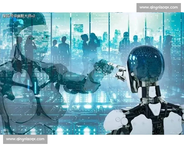 全网热议:人工智能快速发展如何改变未来工作与生活方式 全网热议:人工智能快速发展如何改变未来工作与生活方式